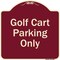 Signmission Designer Series-Golf Cart Parking Only Burgungy Heavy-Gauge Aluminum A-DES-BU-1818-9839 - alternate 1
